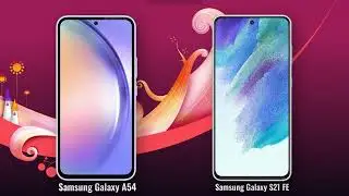 Samsung Galaxy A54 vs Samsung Galaxy S21 FE Full Comparison AndroidVerse