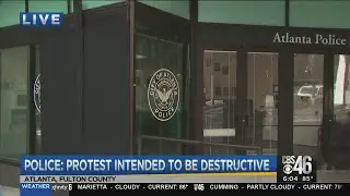 Police: Protest intended to be destructive in Atlanta