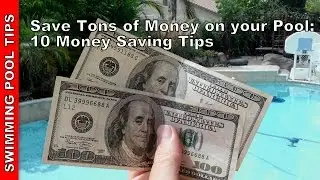 Save Tons of  Money & Still Have a Sparkling Clean Pool: 10 Money Saving Tips