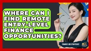 Where Can I Find Remote Entry-Level Finance Opportunities? | Finance Job Strategist