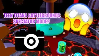 TEEN TITANS SPECTATOR MODE? (Exploit)