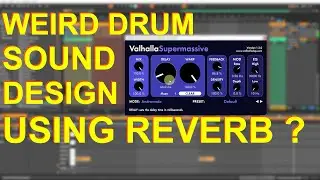 Weird drum sound design using reverb - Valhalla DSP Supermassive
