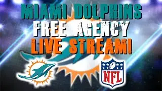 Miami Dolphins Free Agency Live Stream!