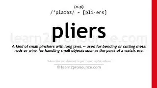 Pronunciation of Pliers | Definition of Pliers
