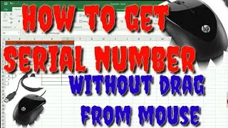 Without draging by mouse Auto Serial number in Excel.. How to get auto Serial number in Excel?