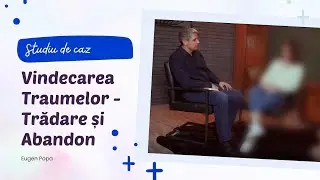 Vindecarea Traumelor: Un Studiu de Caz Privind Trădarea și Abandonul