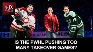 Is the PWHL pushing too many takeover games? | The IX Sports Podcast