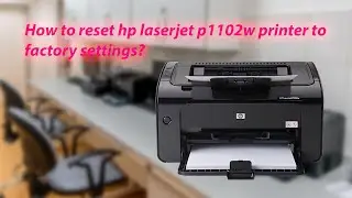 How to reset hp laserjet p1102w printer to factory settings?