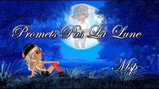 Promets Pas La Lune ~ Msp