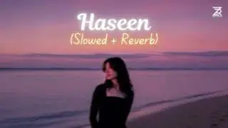 Haseen Slowed+Reverb Song 😄😄