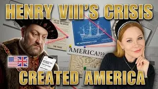 An American Thinks Henry VIII Accidentally Invented America