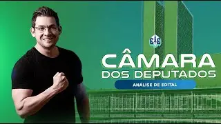 Análise de Edital: Câmara dos Deputados  - Prof. Thallius Moraes