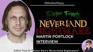 Peter Pan's Neverland Nightmare Martin Portlock Interview