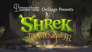 EFS Summer Camp OnStage! Shrek JR.