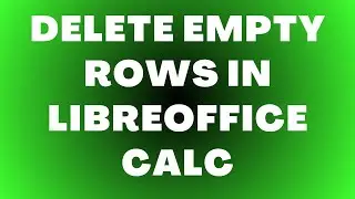 How to Delete Empty Rows in LibreOffice Calc