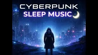 Neon Dreams 🌌 Cyberpunk Ambient for Deep Sleep (1 Hour)