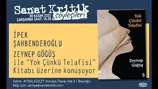 Sanat Kritik Söyleşileri: Zeynep Göğüş