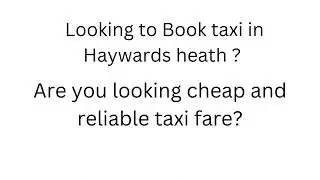 Haywards heath taxis- 01444 300 345