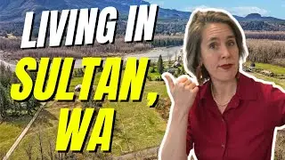 Living In Sultan, Washington [Next Hot Location?]