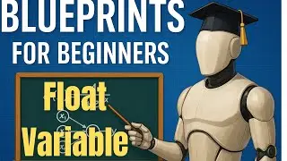 Blueprint Basics Unreal Engine: Float Variable