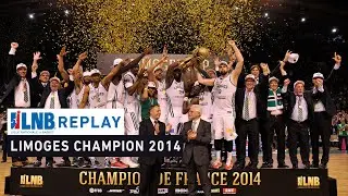 Replay : Limoges - Strasbourg (Finales 2014), le match du sacre !