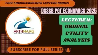 Lecture 4: Ordinal Utility Analysis| DSSSB PGT Economics 2025 | Free Microeconomics Series