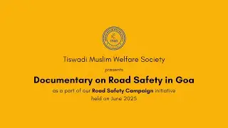 Documentary on #Road #Safety || Tiswadi Muslim Welfare Society || #Goa || #life #saving #tips