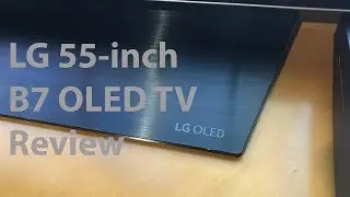 LG B7 55-inch 4K OLED TV Review (OLED55B7A)