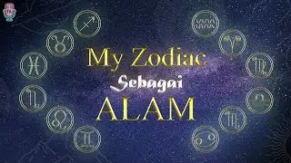 MY ZODIAC ! Tipe-Tipe Si Zodiac // Bagian dari Alam