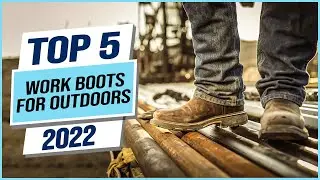 Top 5 Best Work Boots For Outdoors 2023