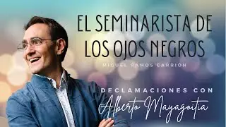 El seminarista de los ojos negros | Alberto Mayagoitia | Miguel Ramos Carrión