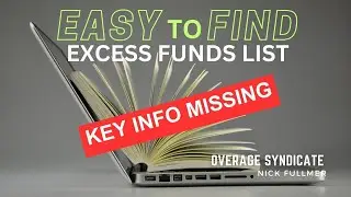 Easy to Find Excess Funds List However Key Information Missing
