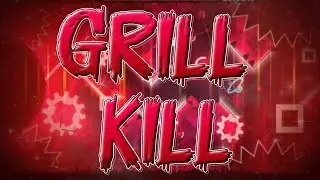 Grill Kill 100% by MikeWheelerFan (Extreme Demon) | Geometry Dash 2.2