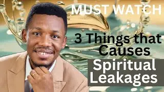 LISTEN TO AVOID SPIRITUAL LEAKAGES  BY APOSTLE EDU UDECHUKWU