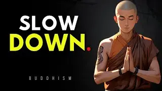 Slow Your Life Down&mdash;Your Mind Has Been Asking for It | Buddhism