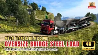 MEGA TRANSPORT MISSION! Oversize Bridge Steel Load on World&rsquo;s Most Dangerous Road | ETS 2