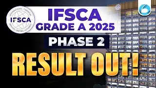 🔴 IFSCA Grade A 2025 Phase 2 Result OUT