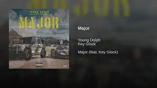 Young Dolph - Major (Feat Key Glock)