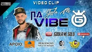 GOOLA MC - NA VIBE ( VÍDEO CLIP )