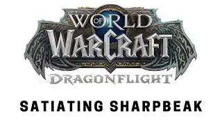 World of Warcraft: Dragonflight - Questing: Satiating Sharpbeak