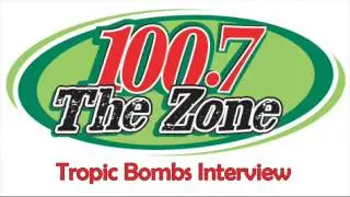 100.7 Toledo's Zone Interviews Tropic Bombs 11/23/14