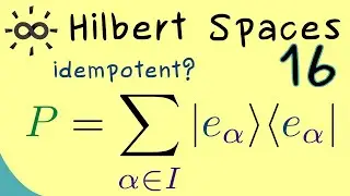 Hilbert Spaces 16 | Orthogonal Projection Operators