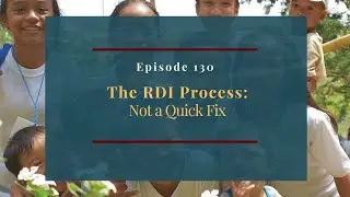 The RDI&reg; Process: Not a Quick Fix