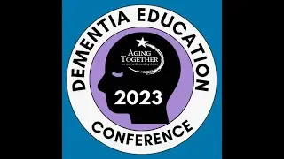 Dining with Dignity / 2023 Annual Dementia Education Conference