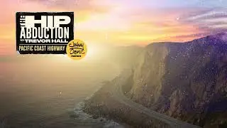 The Hip Abduction ft  Trevor Hall   'Pacific Coast Highway Reggae Remix by Johnny Cosmic'
