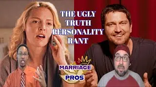 The Ugly Truth personality rant I Reaction and Commentary