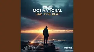 Waves Motivational Sad Type Beat