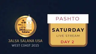 Jalsa Salana USA West Coast 2025 - Saturday - DAY 2 - PASHTO