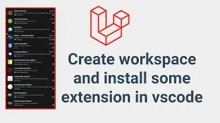 03. Create workspace and install some extension in VSCode Laravel 10 #HKimhab