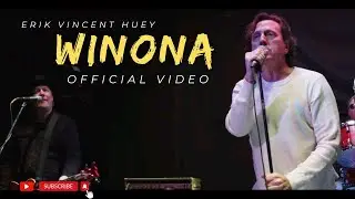 Erik Vincent Huey - Winona [Official Video]